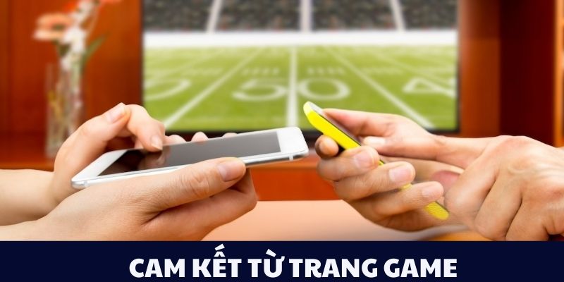 Cam kết từ trang game