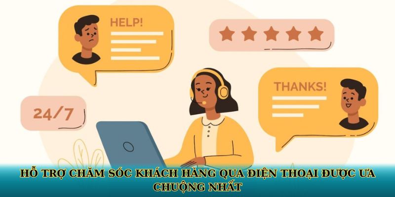 Hỗ trợ chăm sóc khách hàng qua điện thoại được ưa chuộng nhất