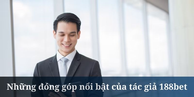 Tác giả 188bet đưa ra tầm nhìn cho thương hiệu